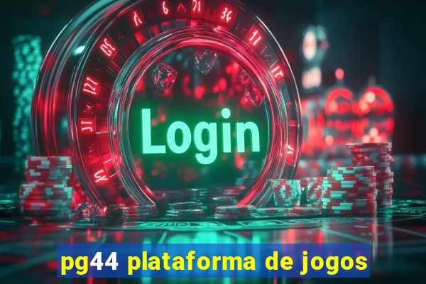 pg44 plataforma de jogos